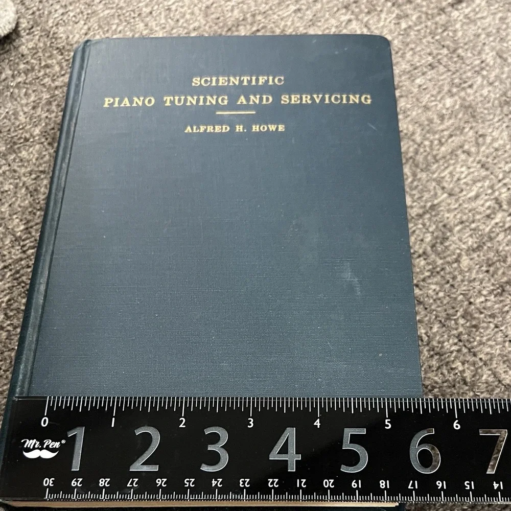 Scientific Piano Tuning & Servicing Textbook H Howe Copyright 1941 1947 1956